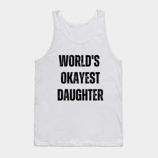 World's Okayest Daughter Tank Top